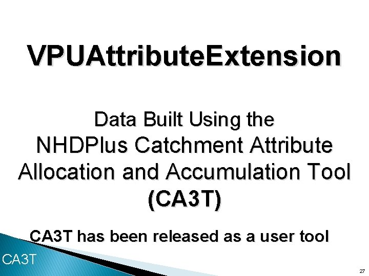 VPUAttribute. Extension Data Built Using the NHDPlus Catchment Attribute Allocation and Accumulation Tool (CA