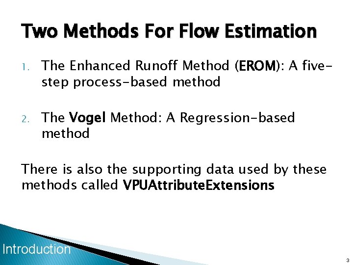Two Methods For Flow Estimation 1. The Enhanced Runoff Method (EROM): A fivestep process-based