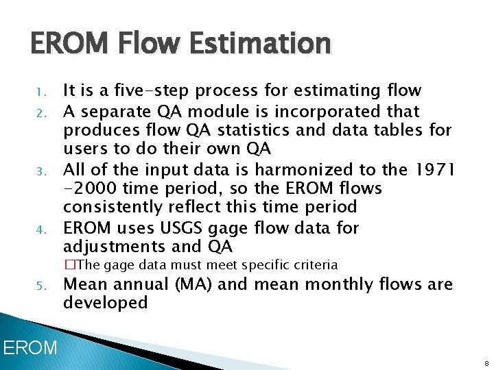 EROM Flow Estimation 1. 2. 3. 4. It is a five-step process for estimating