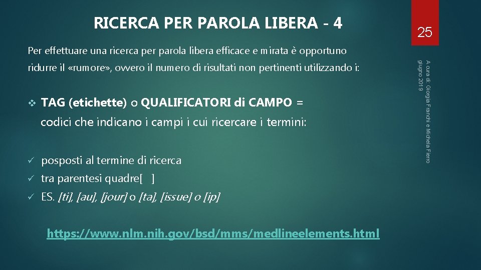 RICERCA PER PAROLA LIBERA - 4 25 Per effettuare una ricerca per parola libera