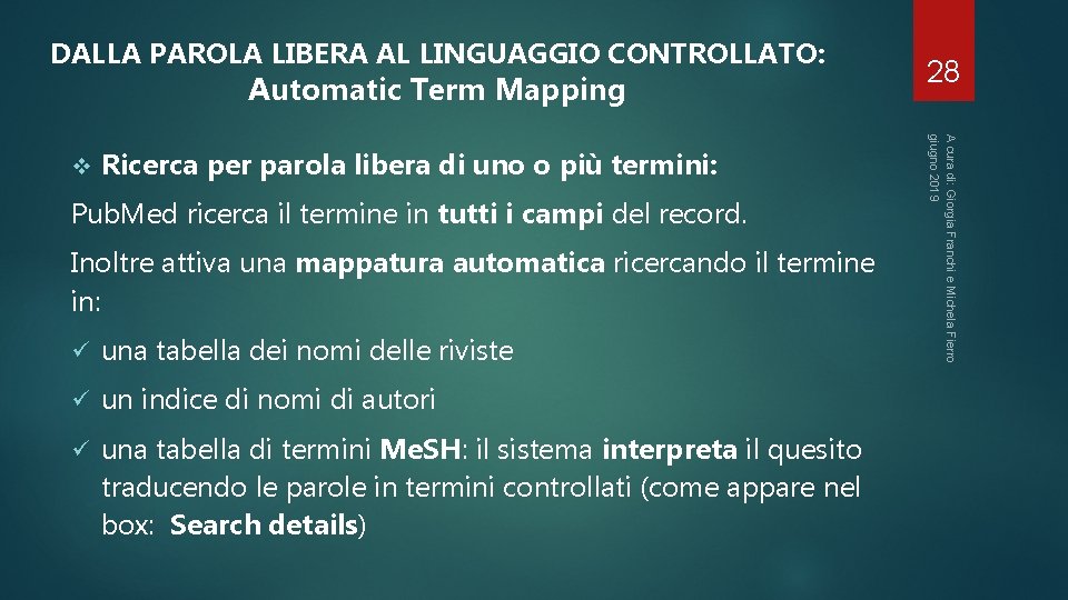 DALLA PAROLA LIBERA AL LINGUAGGIO CONTROLLATO: Automatic Term Mapping Ricerca per parola libera di