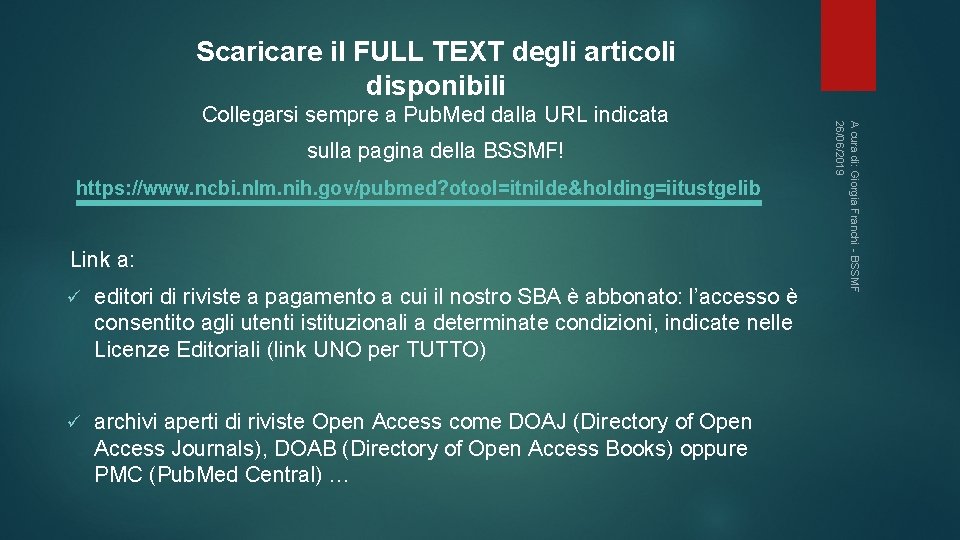 Scaricare il FULL TEXT degli articoli disponibili sulla pagina della BSSMF! https: //www. ncbi.