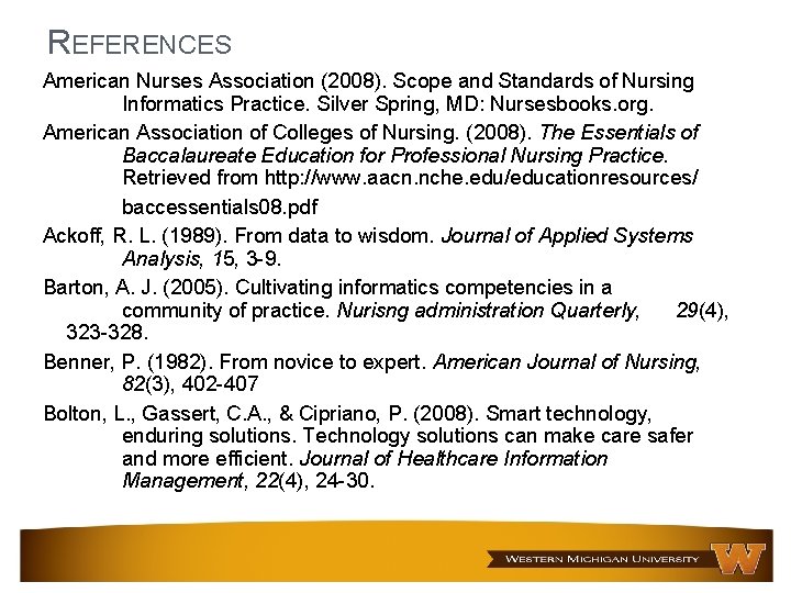 REFERENCES American Nurses Association (2008). Scope and Standards of Nursing Informatics Practice. Silver Spring, REFERENCES American Nurses Association (2008). Scope and Standards of Nursing Informatics Practice. Silver Spring,