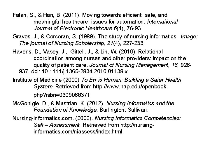 Falan, S. , & Han, B. (2011). Moving towards efficient, safe, and meaningful healthcare: Falan, S. , & Han, B. (2011). Moving towards efficient, safe, and meaningful healthcare: