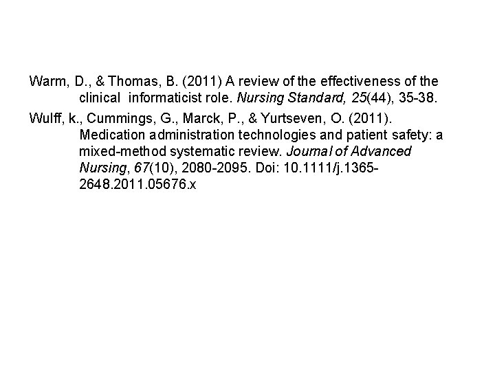 Warm, D. , & Thomas, B. (2011) A review of the effectiveness of the Warm, D. , & Thomas, B. (2011) A review of the effectiveness of the