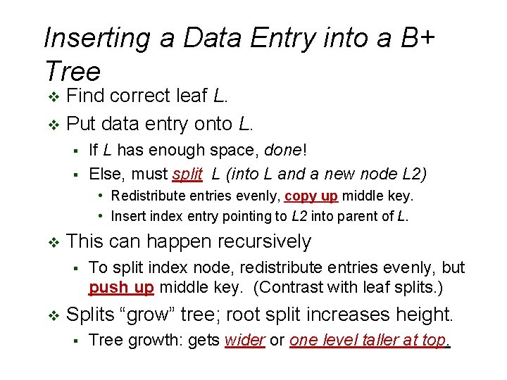 Inserting a Data Entry into a B+ Tree Find correct leaf L. v Put Inserting a Data Entry into a B+ Tree Find correct leaf L. v Put