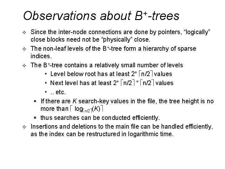 Observations about B+-trees v v Since the inter-node connections are done by pointers, “logically” Observations about B+-trees v v Since the inter-node connections are done by pointers, “logically”