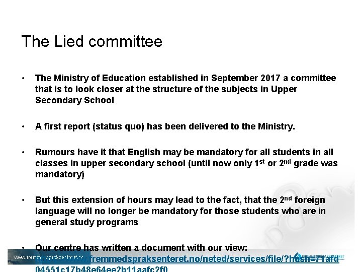 The Lied committee • The Ministry of Education established in September 2017 a committee