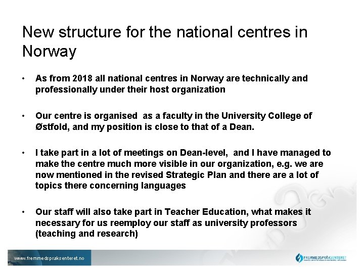 New structure for the national centres in Norway • As from 2018 all national