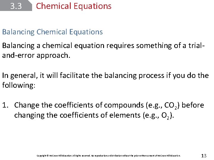 3. 3 Chemical Equations Balancing a chemical equation requires something of a trialand-error approach.