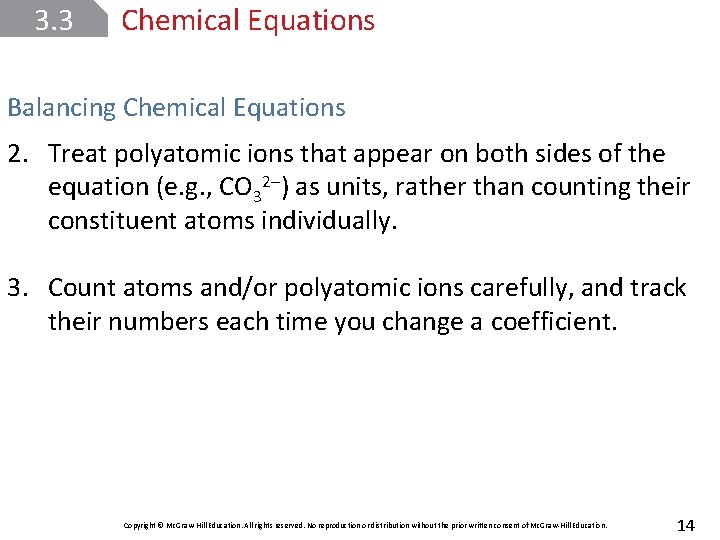 3. 3 Chemical Equations Balancing Chemical Equations 2. Treat polyatomic ions that appear on