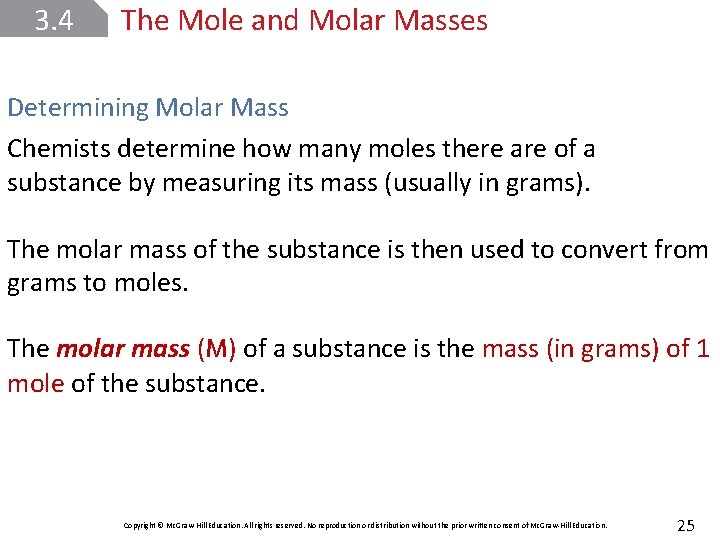 3. 4 The Mole and Molar Masses Determining Molar Mass Chemists determine how many