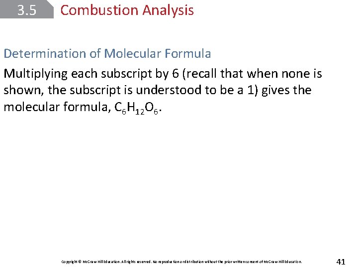 3. 5 Combustion Analysis Determination of Molecular Formula Multiplying each subscript by 6 (recall