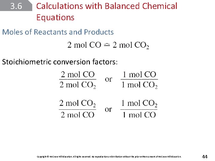 3. 6 Calculations with Balanced Chemical Equations Moles of Reactants and Products Stoichiometric conversion
