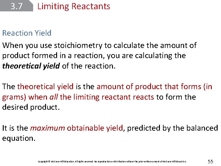 3. 7 Limiting Reactants Reaction Yield When you use stoichiometry to calculate the amount