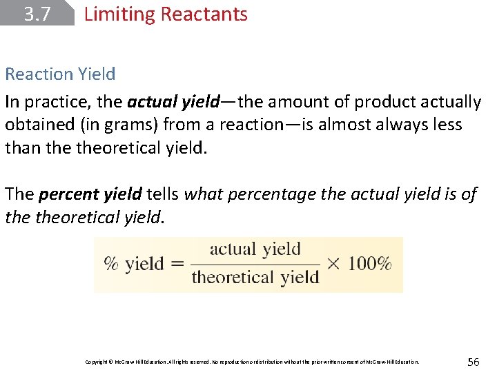 3. 7 Limiting Reactants Reaction Yield In practice, the actual yield—the amount of product