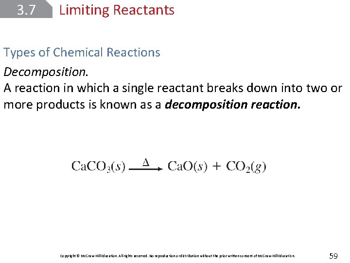 3. 7 Limiting Reactants Types of Chemical Reactions Decomposition. A reaction in which a