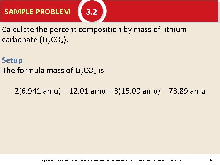 SAMPLE PROBLEM 3. 2 Calculate the percent composition by mass of lithium carbonate (Li