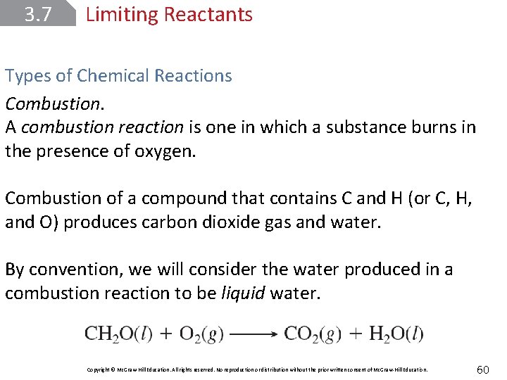 3. 7 Limiting Reactants Types of Chemical Reactions Combustion. A combustion reaction is one