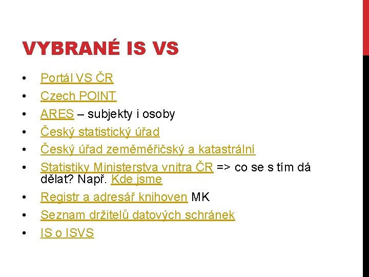 VYBRANÉ IS VS • • • Portál VS ČR Czech POINT ARES – subjekty