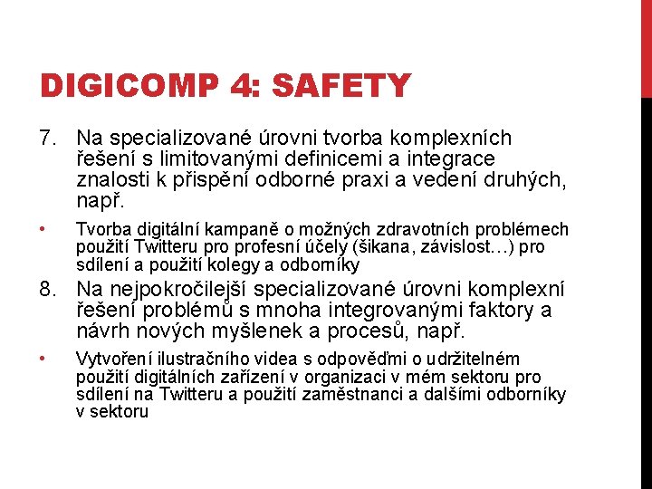 DIGICOMP 4: SAFETY 7. Na specializované úrovni tvorba komplexních řešení s limitovanými definicemi a