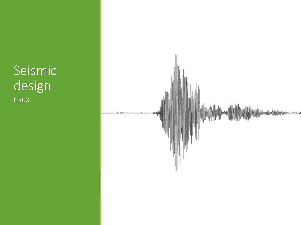 Seismic design E NUX 