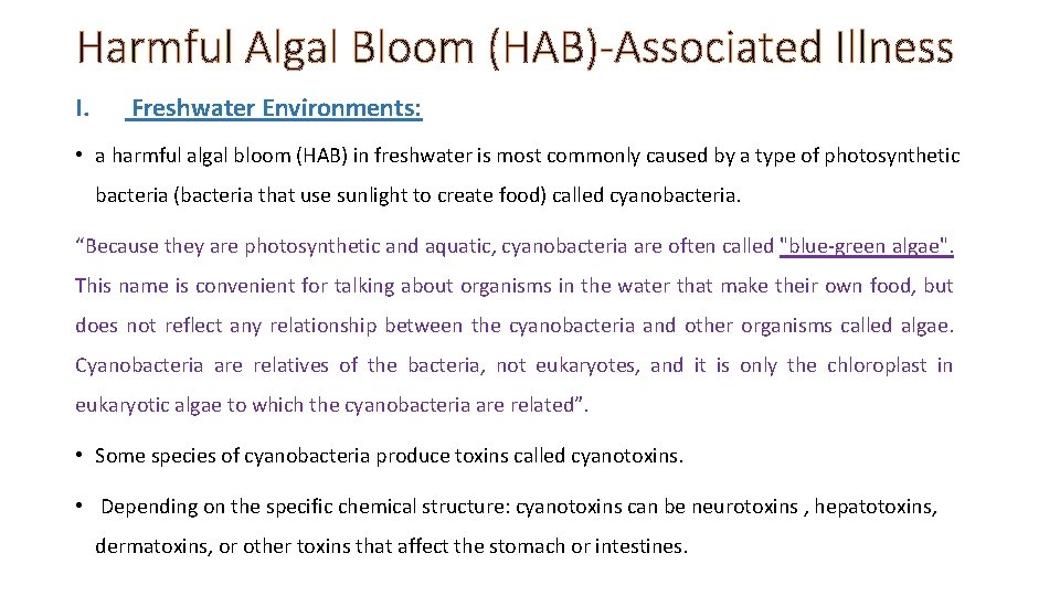 Harmful Algal Bloom (HAB)-Associated Illness I. Freshwater Environments: • a harmful algal bloom (HAB)