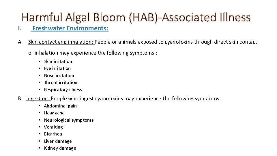 Harmful Algal Bloom (HAB)-Associated Illness I. Freshwater Environments: A. Skin contact and inhalation: People