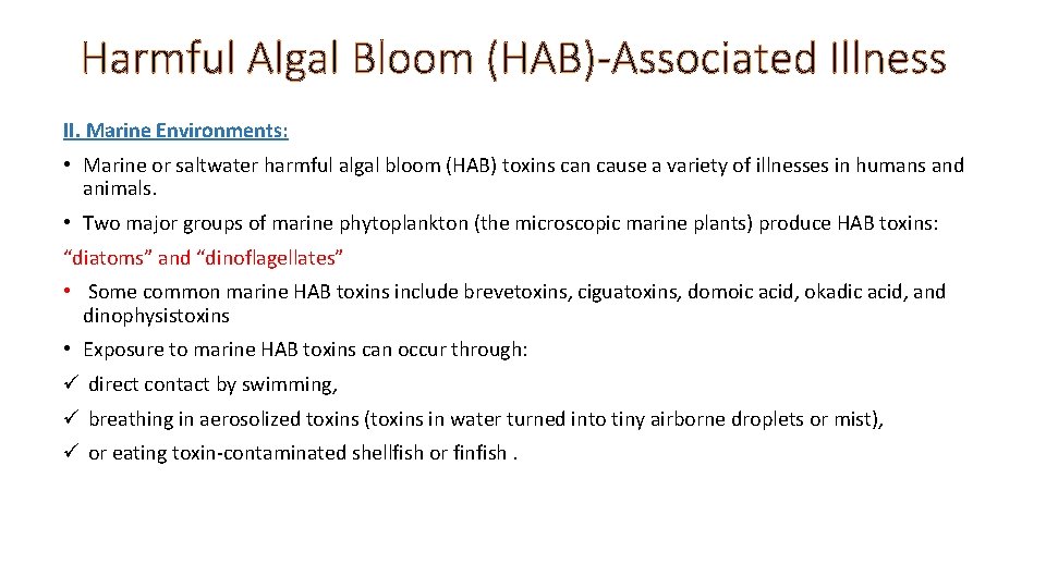 Harmful Algal Bloom (HAB)-Associated Illness II. Marine Environments: • Marine or saltwater harmful algal
