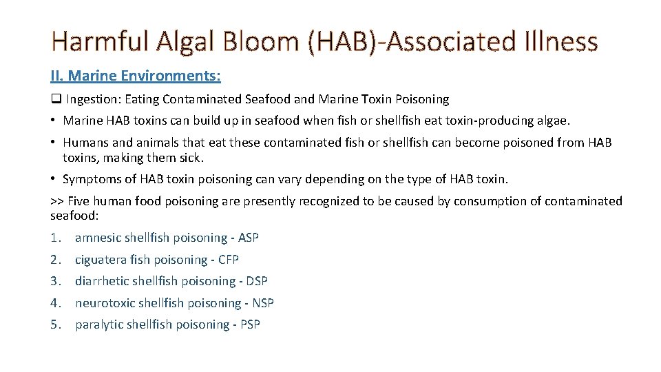 Harmful Algal Bloom (HAB)-Associated Illness II. Marine Environments: q Ingestion: Eating Contaminated Seafood and