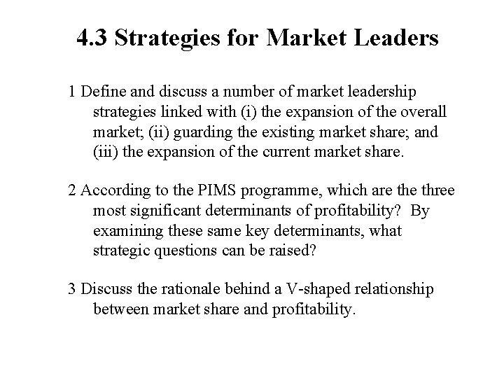 4. 3 Strategies for Market Leaders 1 Define and discuss a number of market