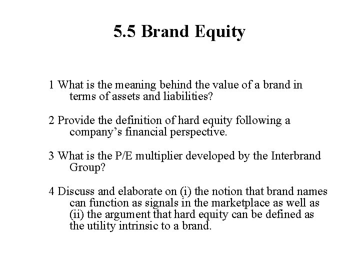 5. 5 Brand Equity 1 What is the meaning behind the value of a