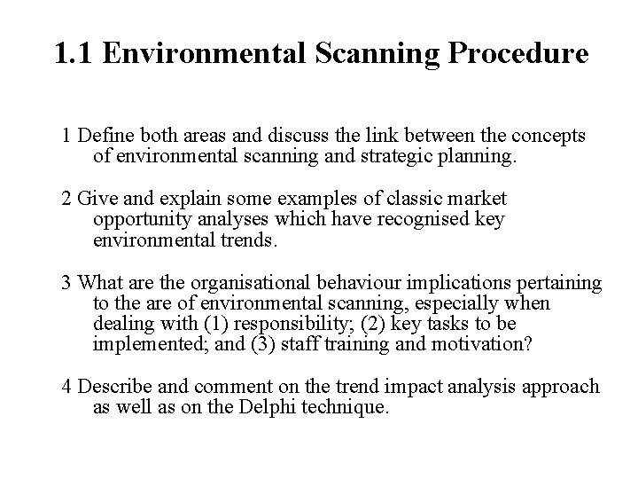 1. 1 Environmental Scanning Procedure 1 Define both areas and discuss the link between
