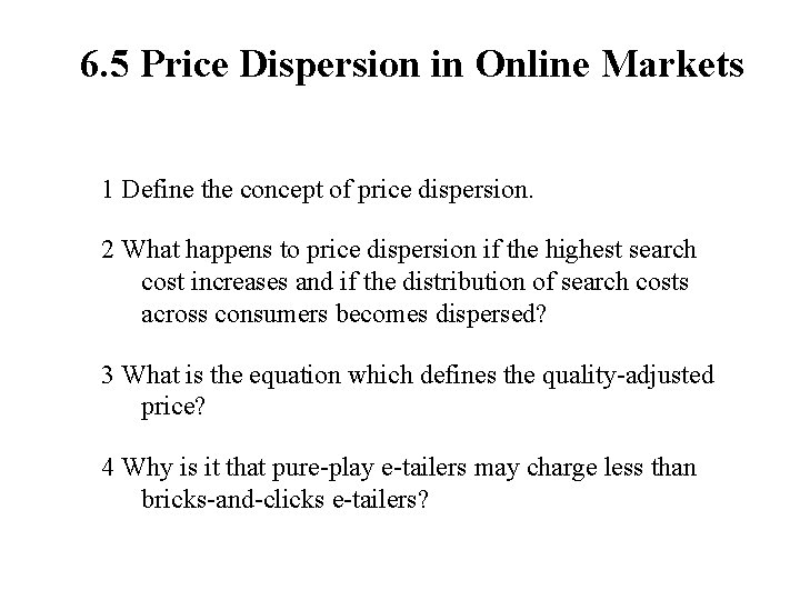 6. 5 Price Dispersion in Online Markets 1 Define the concept of price dispersion.