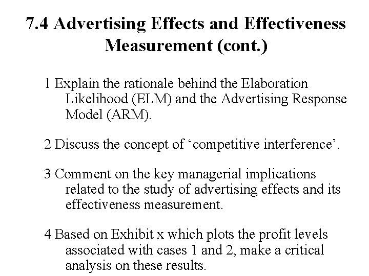 7. 4 Advertising Effects and Effectiveness Measurement (cont. ) 1 Explain the rationale behind