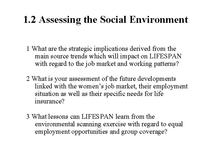 1. 2 Assessing the Social Environment 1 What are the strategic implications derived from