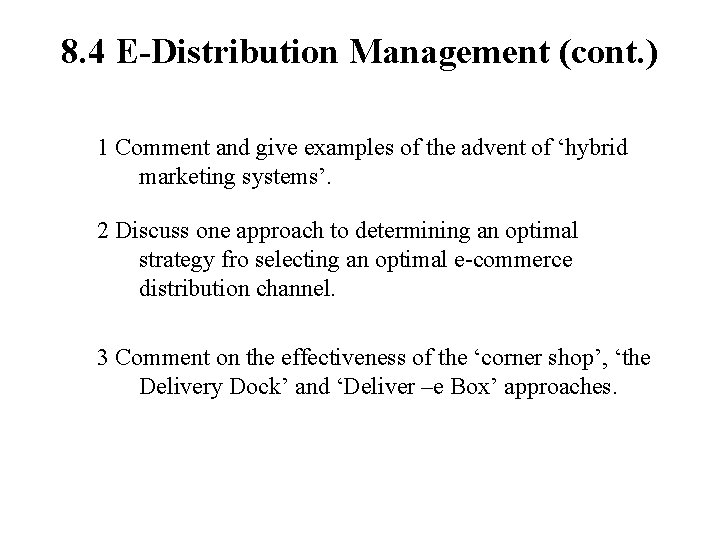 8. 4 E-Distribution Management (cont. ) 1 Comment and give examples of the advent