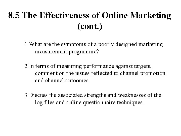 8. 5 The Effectiveness of Online Marketing (cont. ) 1 What are the symptoms