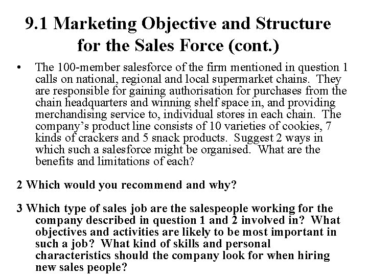 9. 1 Marketing Objective and Structure for the Sales Force (cont. ) • The