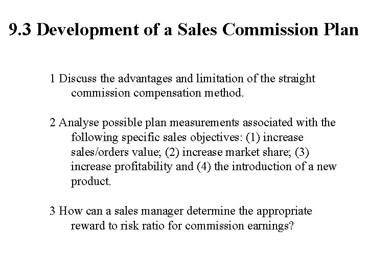 9. 3 Development of a Sales Commission Plan 1 Discuss the advantages and limitation