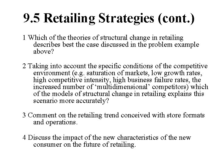 9. 5 Retailing Strategies (cont. ) 1 Which of theories of structural change in
