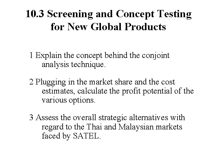 10. 3 Screening and Concept Testing for New Global Products 1 Explain the concept