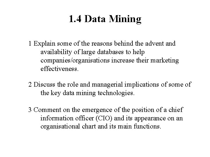 1. 4 Data Mining 1 Explain some of the reasons behind the advent and