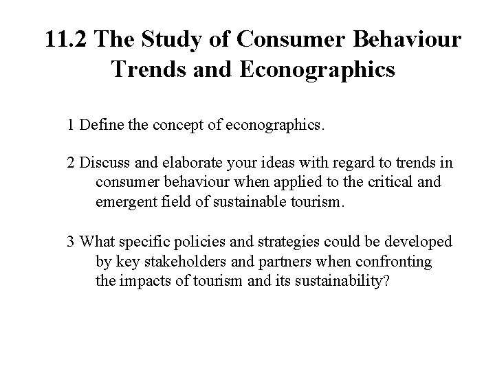 11. 2 The Study of Consumer Behaviour Trends and Econographics 1 Define the concept
