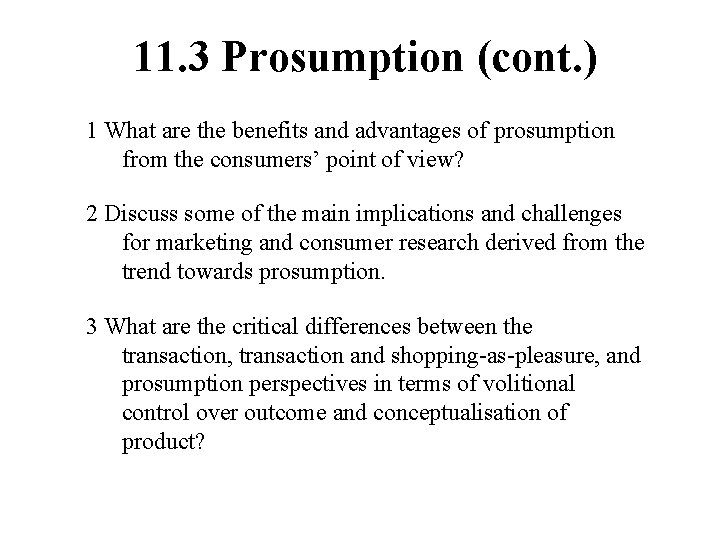 11. 3 Prosumption (cont. ) 1 What are the benefits and advantages of prosumption