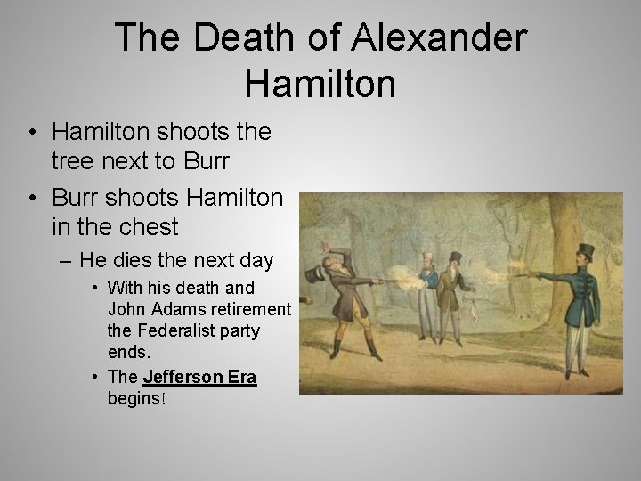 The Death of Alexander Hamilton • Hamilton shoots the tree next to Burr •