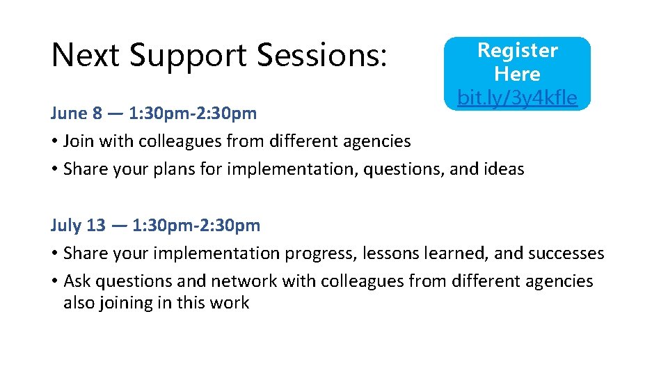 Next Support Sessions: Register Here bit. ly/3 y 4 kfle June 8 — 1: