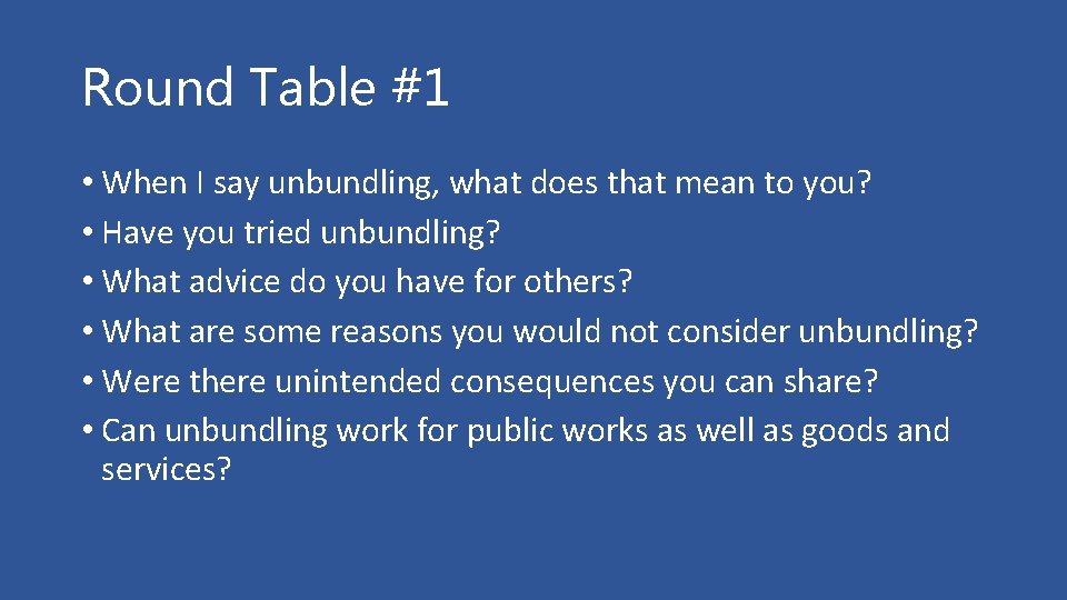 Round Table #1 • When I say unbundling, what does that mean to you?