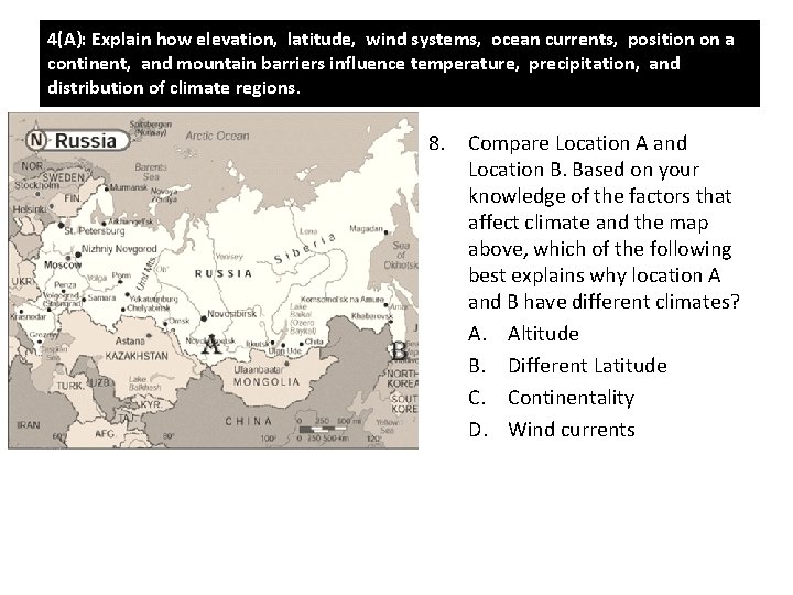 4(A): Explain how elevation, latitude, wind systems, ocean currents, position on a continent, and