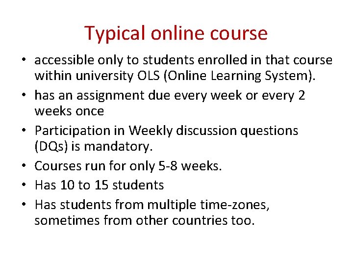 Typical online course • accessible only to students enrolled in that course within university